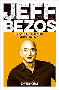 Jeff Bezos The World–Changing Entrepreneur