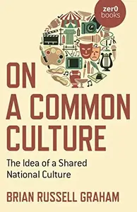 On a Common Culture The Idea of a Shared National Culture