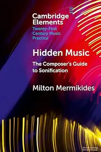 Hidden Music The Composer's Guide to Sonification