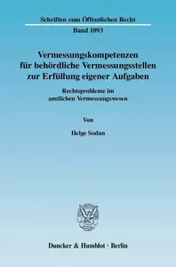 Vermessungskompetenzen für behördliche Vermessungsstellen zur Erfüllung eigener Aufgaben Rechtsprobleme im amtlichen Vermessun