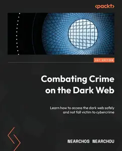 Combating Crime on the Dark Web Learn how to access the dark web safely and not fall victim to cybercrime