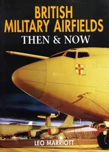 British Military Airfields Then & Now