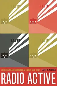 Radio Active Advertising and Consumer Activism, 1935–1947