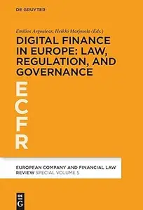 Digital Finance in Europe Law, Regulation, and Governance