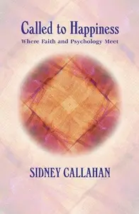 Called to Happiness Where Faith and Psychology Meet