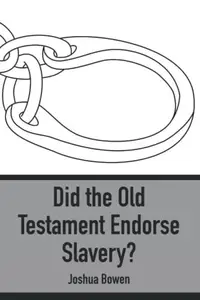 Did the Old Testament Endorse Slavery