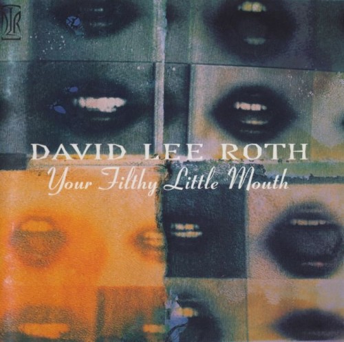 David Lee Roth - Your Filthy Little Mouth (1994) Lossless