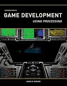 Introduction to Game Development Using Processing