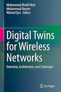 Digital Twins for Wireless Networks Overview, Architecture, and Challenges