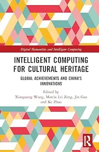 Intelligent Computing for Cultural Heritage Global Achievements and China's Innovations