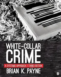 White–Collar Crime A Systems Approach, 3rd Edition