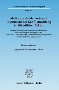 Mediation als Methode und Instrument der Konfliktmittlung im öffentlichen Sektor Vorträge auf dem deutsch–koreanischen Symposi