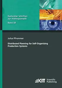 Distributed Planning for Self–Organizing Production Systems