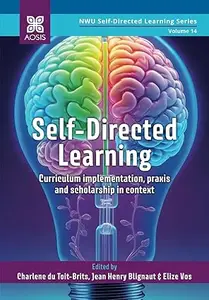 Self–Directed Learning Curriculum implementation, praxis and scholarship in context