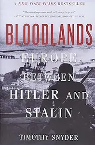 Bloodlands Europe Between Hitler and Stalin