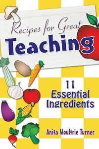 Recipe for Great Teaching 11 Essential Ingredients