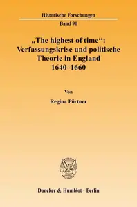 »The highest of time« Verfassungskrise und politische Theorie in England 1640–1660