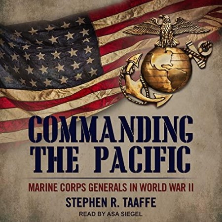 Commanding the Pacific: Marine Corps Generals in World War II - [AUDIOBOOK]