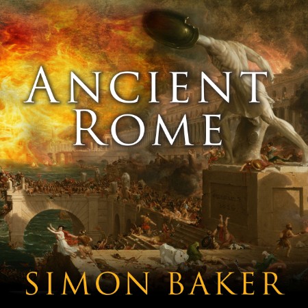 Ancient Rome: The Rise and Fall of an Empire - [AUDIOBOOK]