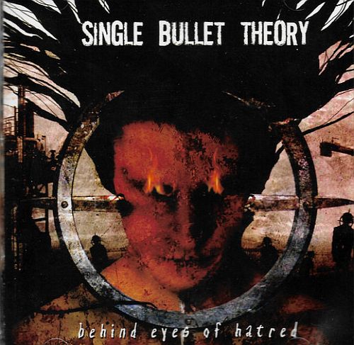 Single Bullet Theory - Behind Eyes Of Hatred (2004) (LOSSLESS)