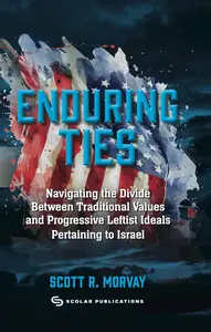 Enduring Ties; Navigating the Divide Between Traditional Values and Progressive Leftist Ideals Pertaining to Israel