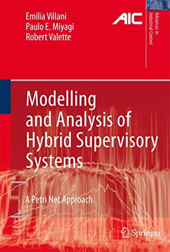 Modelling and Analysis of Hybrid Supervisory Systems A Petri Net Approach