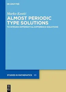 Almost Periodic Type Solutions to Integro–Differential–Difference Equations