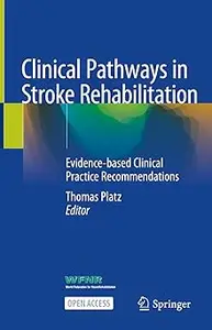 Clinical Pathways in Stroke Rehabilitation Evidence–based Clinical Practice Recommendations