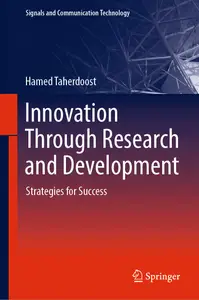 Innovation Through Research and Development Strategies for Success (Signals and Communication Technology)