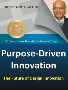 Purpose–Driven Innovation The Future of Design Innovation