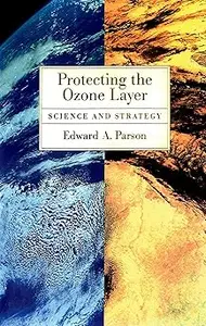 Protecting the Ozone Layer Science and Strategy