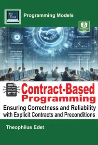 Contract–Based Programming Ensuring Correctness and Reliability with Explicit Contracts and Preconditions