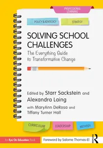 Solving School Challenges The Everything Guide to Transformative Change