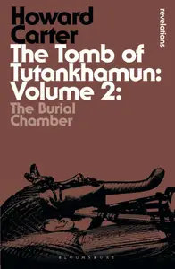 The Tomb of Tutankhamun Volume 2 (Bloomsbury Revelations)