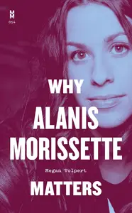 Why Alanis Morissette Matters