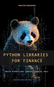 Python Libraries for Finance Algorithmic Trading, Quantitative Analysis, and Financial Modeling