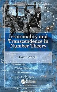 Irrationality and Transcendence in Number Theory