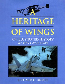 A Heritage of Wings: An Illustrated History of Navy Aviation