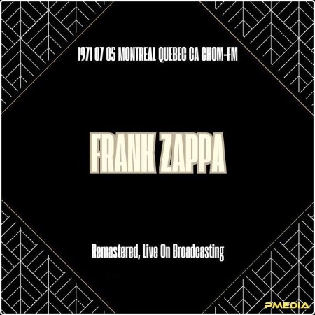 Frank Zappa - 1971 07 05 Montreal Quebec Ca (Remastered Live On Broadcasting) (2025) FLAC
