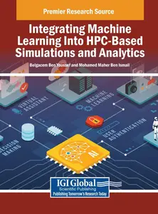 Handbook of Research on Integrating Machine Learning Into HPC–Based Simulations and Analytics