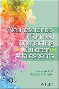 Neuroscience–Informed Counseling with Children and Adolescents