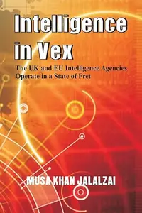 Intelligence in Vex The UK & EU Intelligence Agencies Operate in a State of Fret