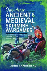 One–hour Ancient and Medieval Skirmish Wargames Fast–play, Dice–less Rules for the Age of Swords and Sandals