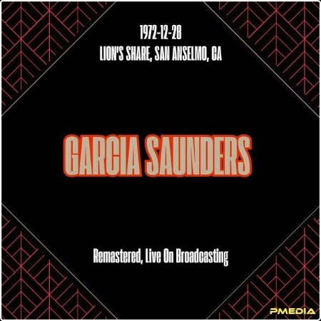 Garcia Saunders - 1972-12-28 Lion's Share San Anselmo Ca (Remastered Live On Broadcasting) (2025)...
