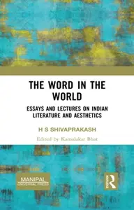 The Word in the World Essays and Lectures on Indian Literature and Aesthetics