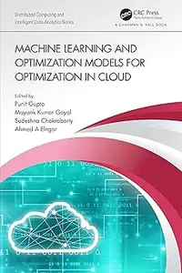 Machine Learning and Optimization Models for Optimization in Cloud