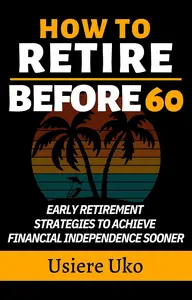 How to Retire Before 60