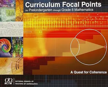 Curriculum Focal Points for Prekindergarten Through Grade 8 Mathematics A Quest for Coherence