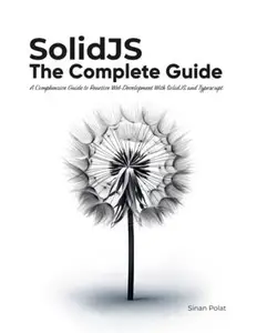 SolidJS The Complete Guide