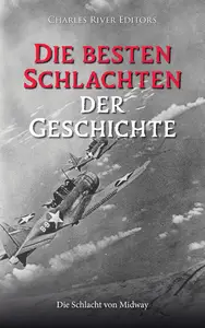 Die besten Schlachten der Geschichte Die Schlacht von Midway (German Edition)